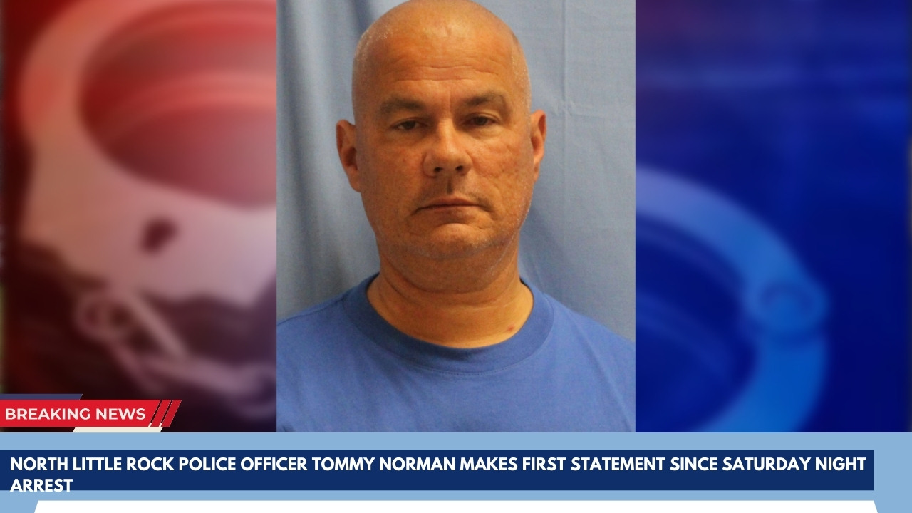 North Little Rock police officer Tommy Norman makes first statement since Saturday night arrest