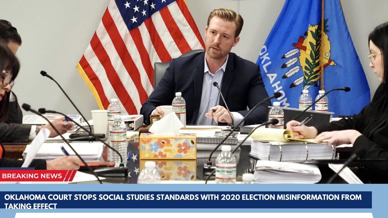 Oklahoma court stops social studies standards with 2020 election misinformation from taking effect